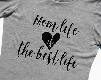Mom Life Shirt, Mom Life Is The Best Life Shirt, Mom Shirt, Mommy and Me, New Mom Gift, Shirts With Sayings, Pregnancy Reveal, Baby Shower