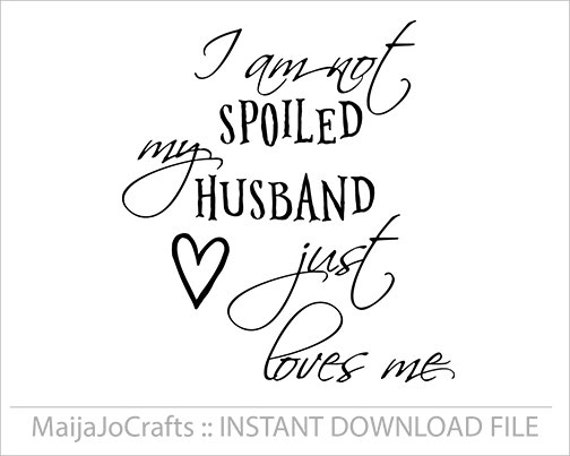Free Free 112 Spoiled Husband Svg SVG PNG EPS DXF File