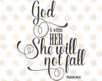 God is Within Her She Will Not Fall Svg, Christian Svg, Psalm 46:5 Bible Quote, Baby Girl Svg, Svg Files, Diy Girl Decal, Bible Verse Svg