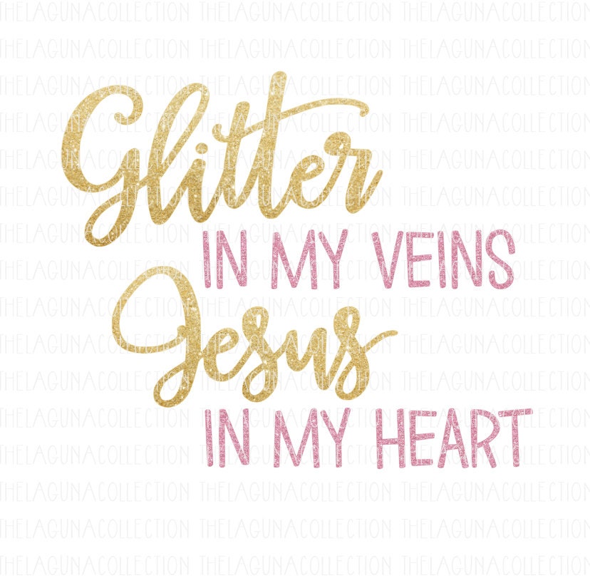 Download Glitter in my Veins Jesus in my Heart SVG Baby Girl Svg