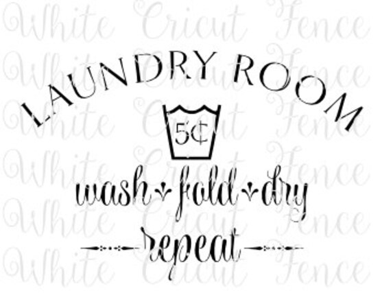 laundry room wash fold dry repeat digital file by WhiteCricutFence