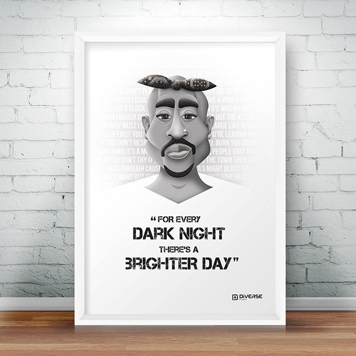 2Pac For Every Dark Night There's A Brighter Day A4