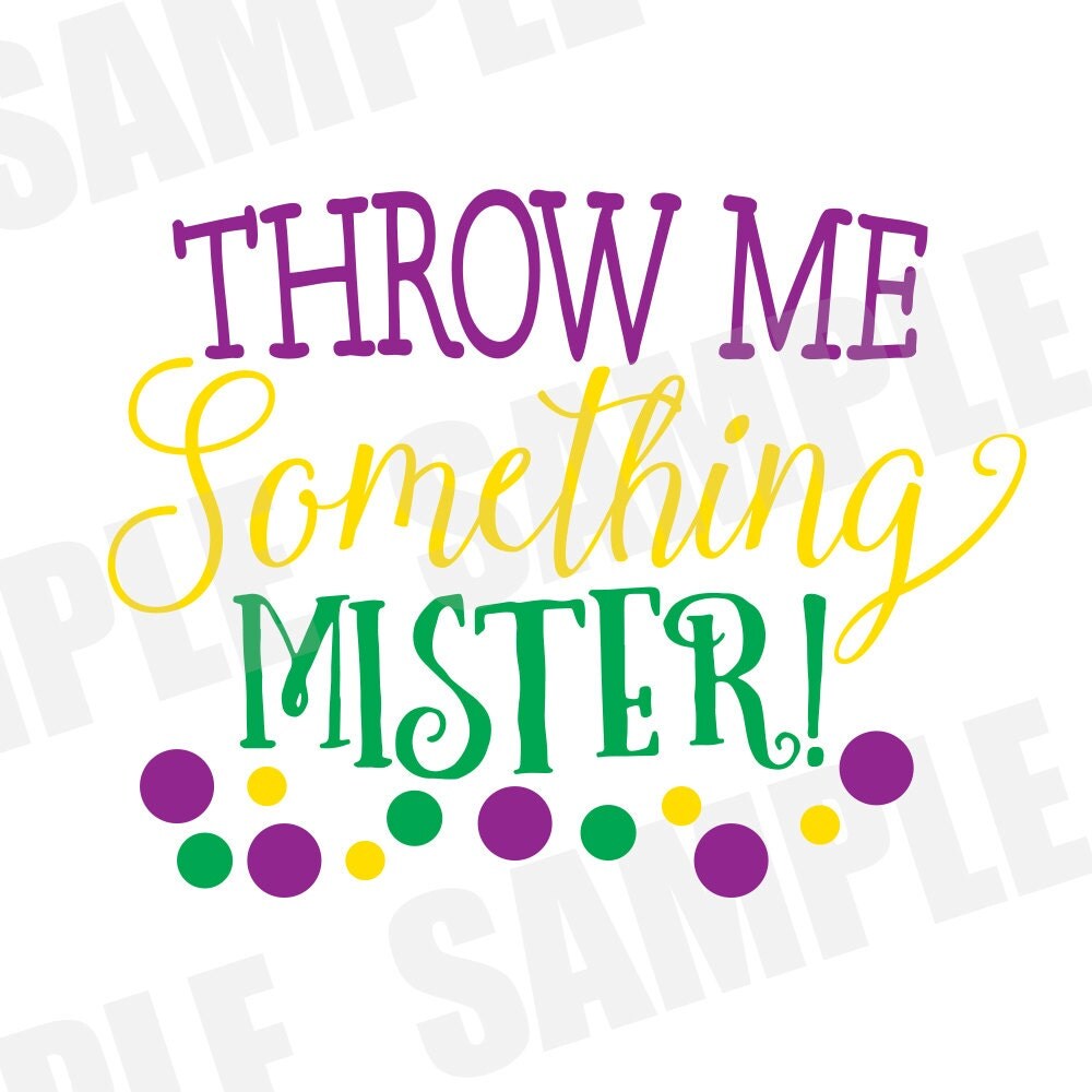 Download Mardi Gras Parade Carnival SVG DXF Throw Me Something Mister