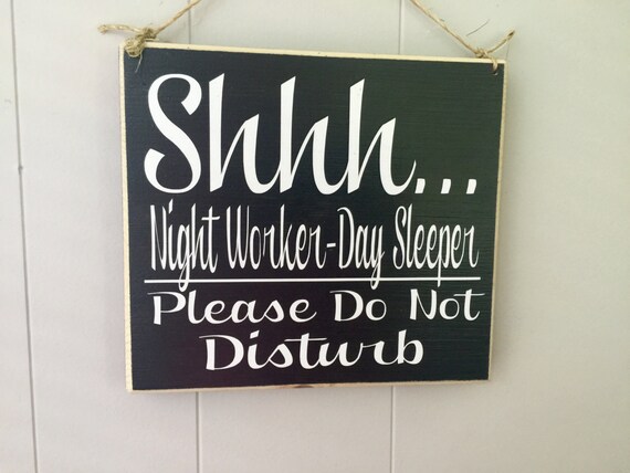 Shhh Day Sleeper Night Worker Shift Do Not Disturb 8x8 Choose