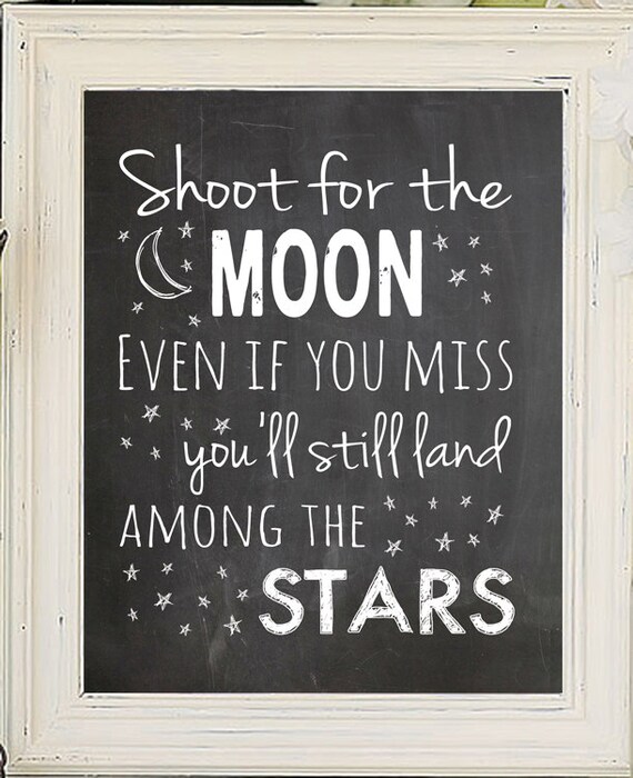 Shoot for the Moon Land Among the Stars Quote by JandSGraphics