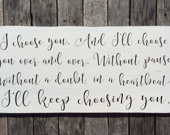 Hamd painted wood sign - i choose you - wedding sign/decor - wedding/anniversary decor - adoption sign