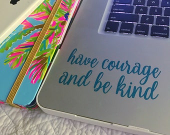 Have Courage And Be Kind Cinderella Quote Decal Laptop Decal iPad Decal