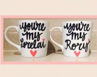 You're My Lorelai - You're My Rory- Gilmore Girls Coffee Mug- Mother Daughter Coffee Mug Set- Stars Hollow- Gifts for Gilmore Girls Quotes