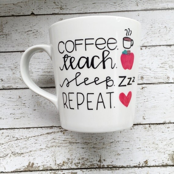 Download Teacher Mug Coffee Teach Sleep Repeat Hand by MorningSunshineShop