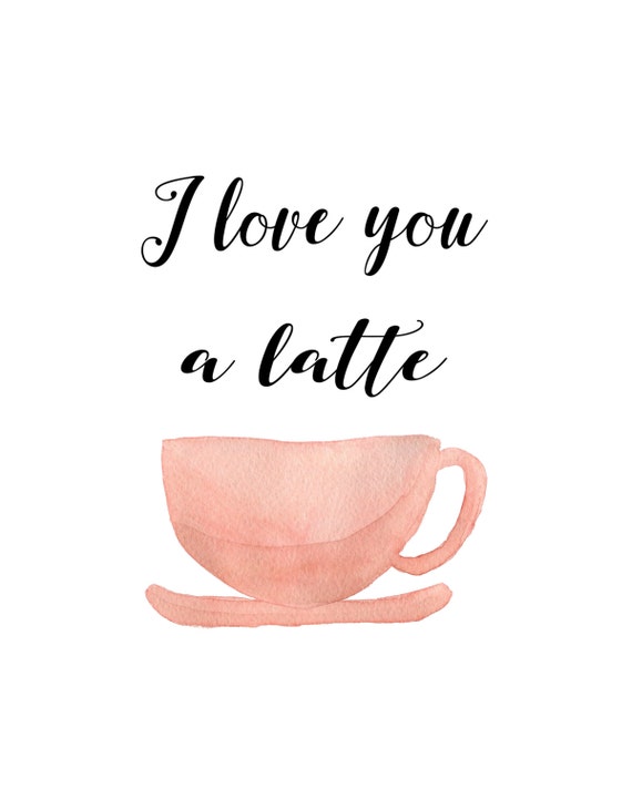 I Love You A Latte Watercolor Calligraphy by EmPrintsStudio
