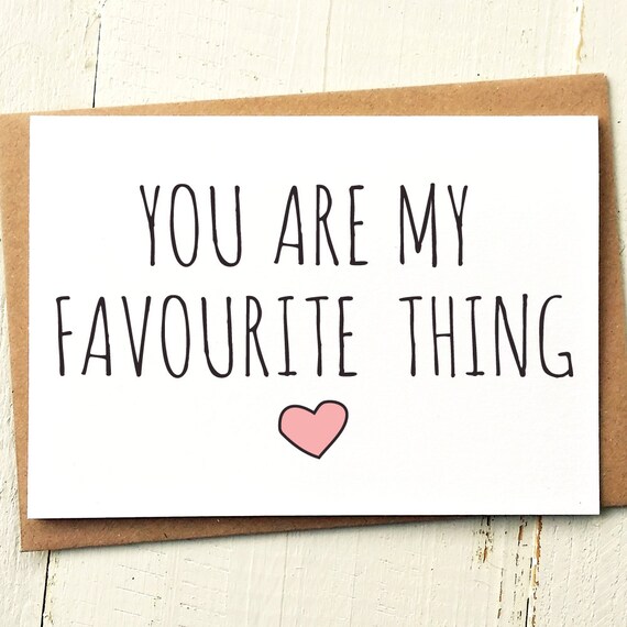 You Are My Favourite Thing You Are My Favorite Love Cards