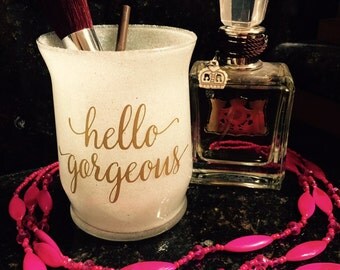 Makeup Brush Holder-Pen Holder-Vanity Organizer- HELLO GORGEOUS