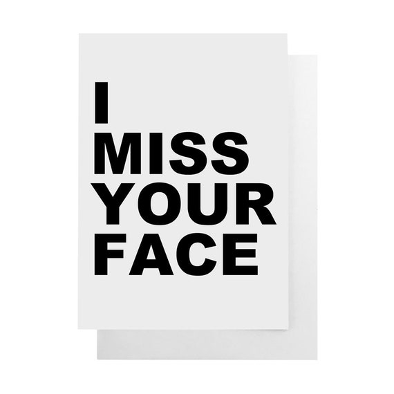 i miss your face note card