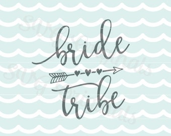 Bride Tribe SVG Bride Wedding Bachelorette Party SVG Vector File. Cricut Explore and more. Wedding Party Bride Bachelorette Party SVG