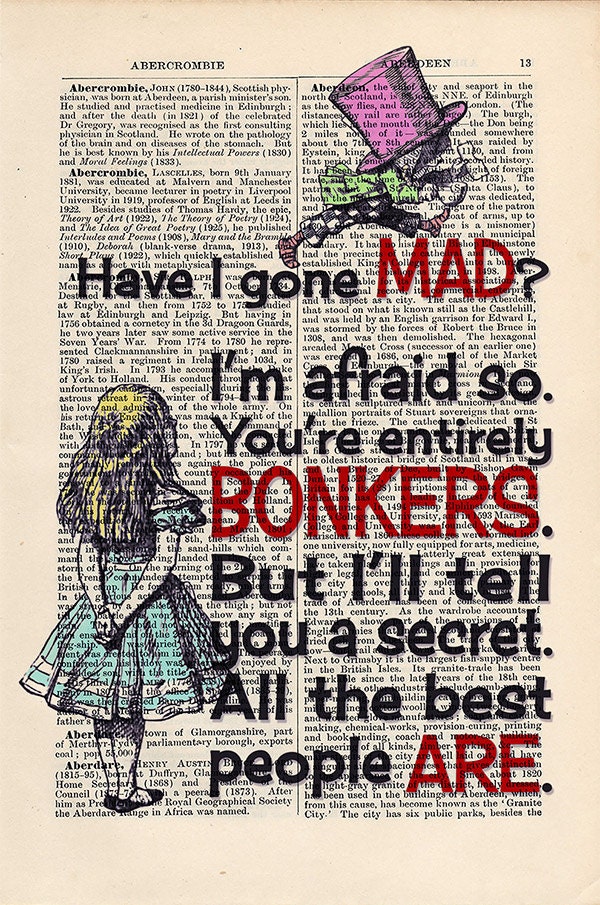 Have I Gone Mad Quote Alice in Wonderland Print on an antique