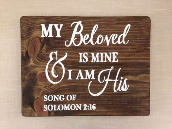 EADY TO SHIP,My Beloved Is Mine And I am His,Song Of Solomon 2:16, Scripture Art,Scripture Wall Art,Wood Sign,Wedding Gift, Weddings