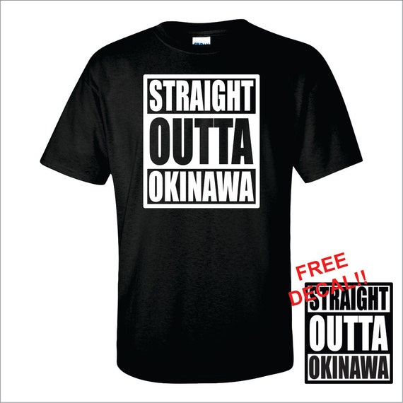 Straight Outta Okinawa T-Shirt by TheKingOfDecals on Etsy
