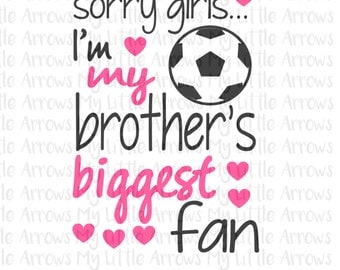 Soccer my brother's biggest fan SVG, DXF, EPS, png Files for Cutting Machines Cameo or Cricut // soccer sister svg
