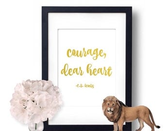 Courage Dear Heart, Art prints, CS Lewis, Real Gold Foil, Wall Art, Narnia Print, Literature Quote