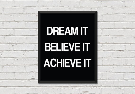 PRINT Dream It Believe It Achieve It Printable by BlackBeePrints