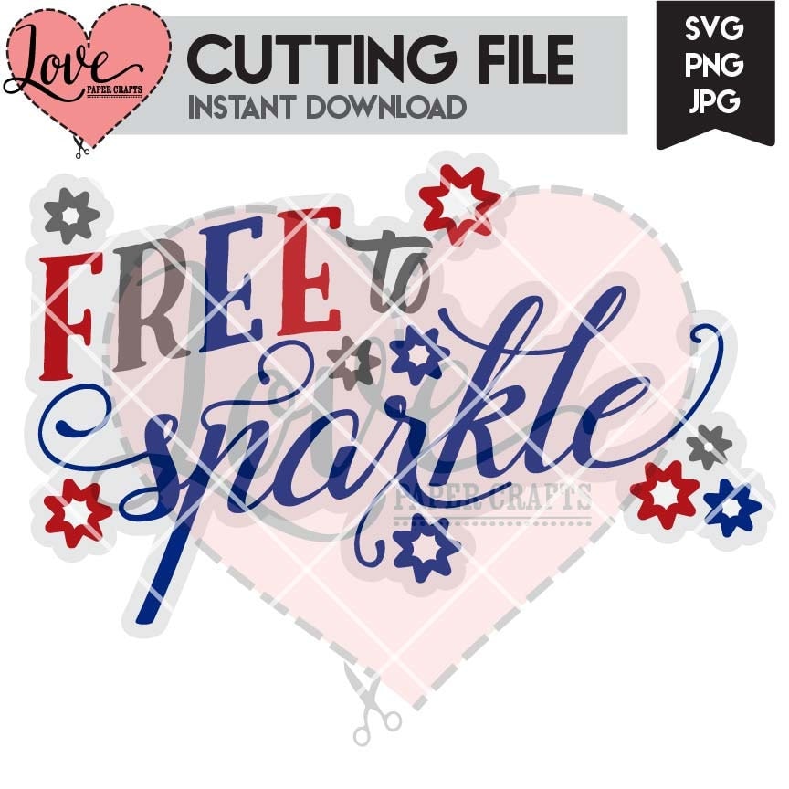 Download Free to Sparkle 4th of July SVG Cutting File Free to Sparkle