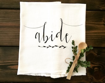 Abide Tea Towel Flour Sack Farmhouse Kitchen Cottage Shabby Chic Jesus Christ John 15:4 Scripture Bible