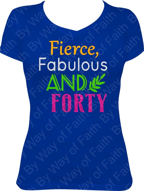BWF EXCLUSIVE DESIGN Fierce Fabulous and Forty Plain and