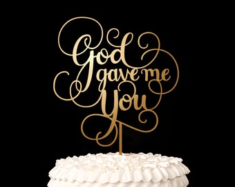 Wedding Cake Topper - God Gave Me You - Classic Collection