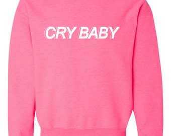 cry baby sweatshirt