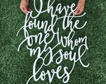I have found the one whom my soul loves 29"Hx23"W inch Large Laser Cut Bible Verse Sign, Song of Solomon 3:4, Wedding Backdrop Wooden Sign