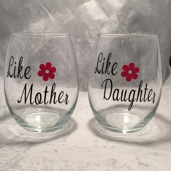 Mother Daughter Wine Glass Set Like Mother Like