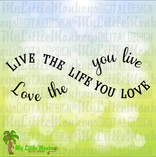 Infinity SVG Live the Life You Love Love the Life You Live