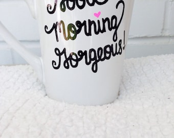 Good morning Gorgeous coffee cup 14oz.