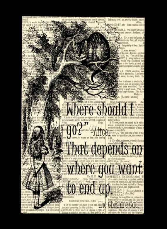 Items similar to Alice in Wonderland Quote, Where should I go that ...