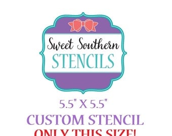 Custom Stencil (do NOT purchase until you've contacted me FIRST!!) No Coupons Allowed!