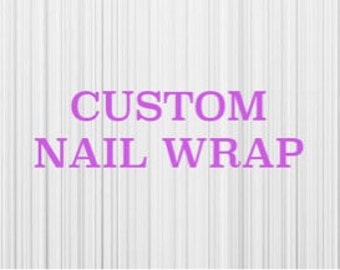 Custom Made Nail Wrap