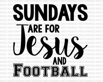 Sundays are for Jesus and Football SVG DXF EPS Silhouette cameo Circuit Design Space Iron On Decal Vinyl Decal htv Cut Vinyl File