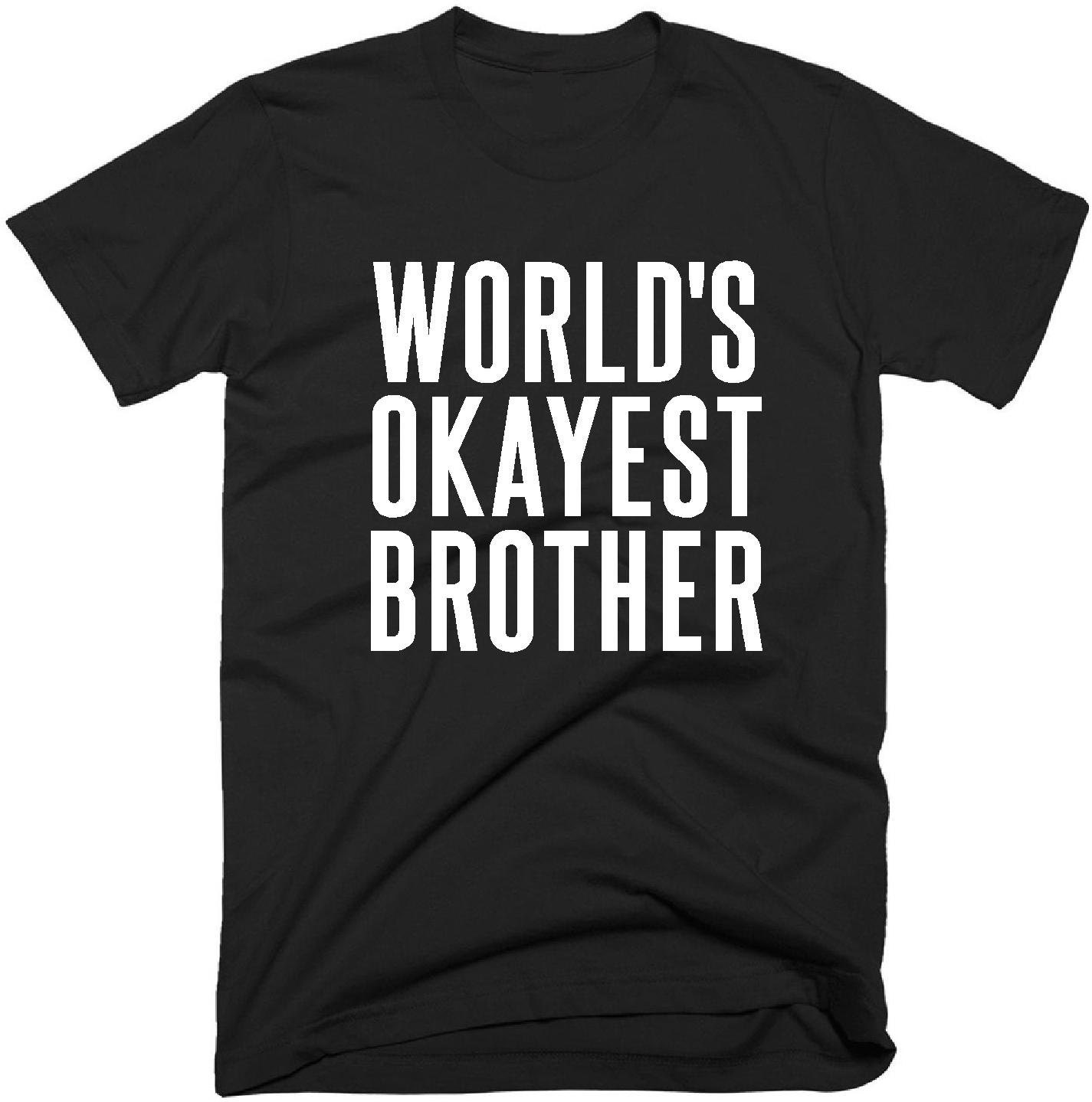 Worlds Okayest Brother T Shirt Okest Brother T-Shirt Funny