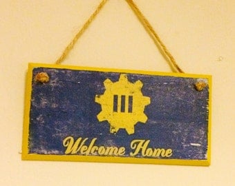 Welcome Home ~ Fallout 4 inspired wall plaque~ door sign ~ handmade ~ gaming inspired