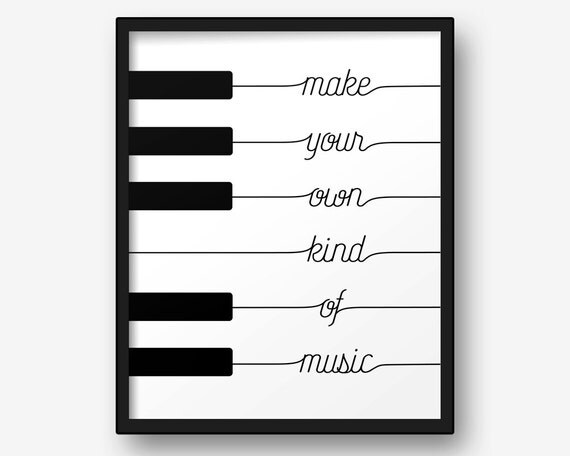 Printable Poster Make your own kind of music by ...