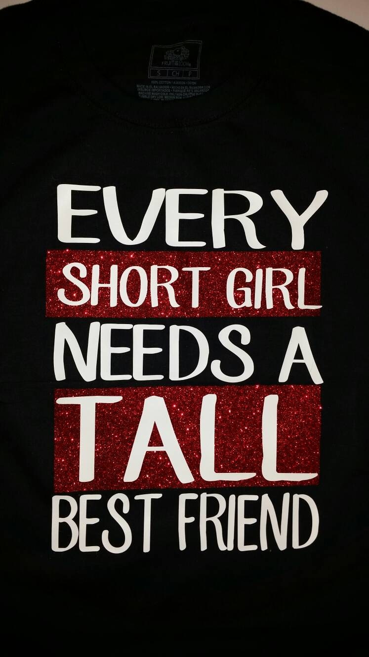 Download Every short girl needs a tall best friend t-shirt short