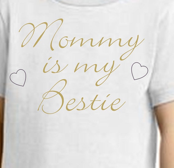 mommy is my bestie t shirt