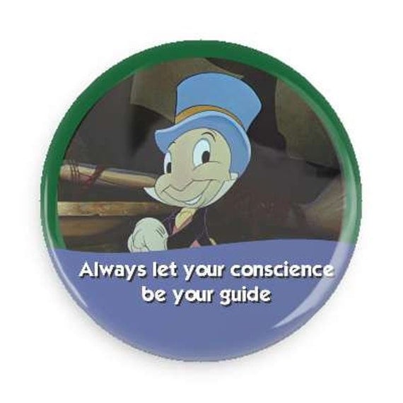 Jiminy Cricket Let your conscience be your by Buttonzfordayz