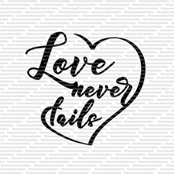 Free Free 320 Love Never Fails Svg Free SVG PNG EPS DXF File