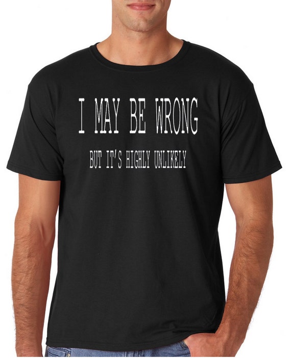 i may be wrong shirt