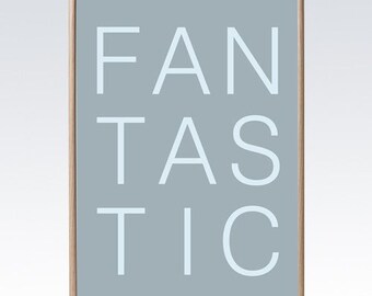 Fantastic 50cm x 70cm print