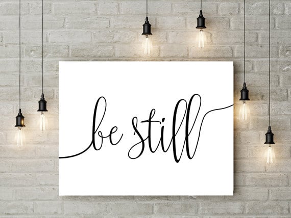 Be Still Poster Be Still Print Wall art Home Decor Bedroom