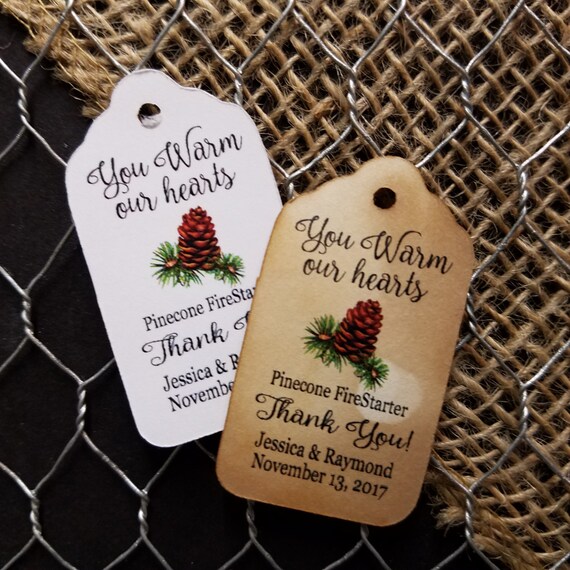 You WARM our Hearts Pinecone Fire starter favor tag Choose