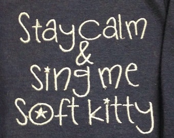 Stay Calm & Sing Me Soft Kitty onesie