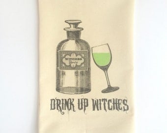 Drink Up Witches Flour Sack Tea Towel